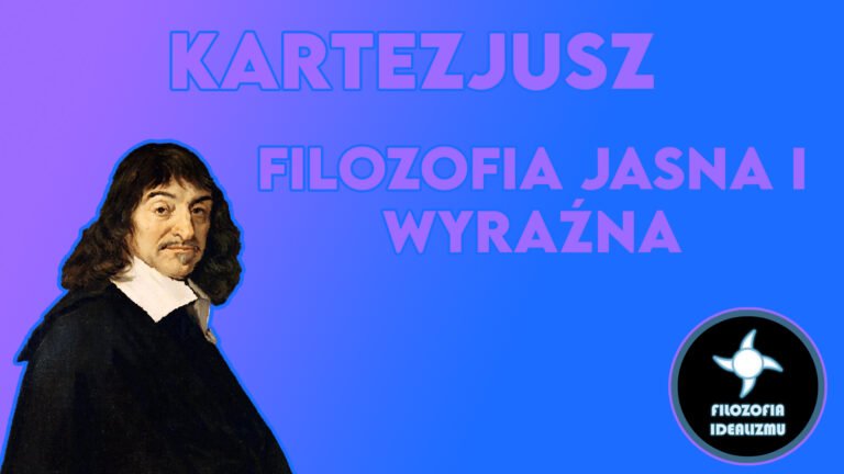 Leon Łopata: Kartezjusz – Filozofia Jasna i Wyraźna