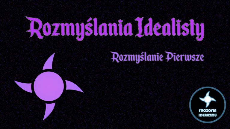 Leon Łopata: Rozmyślania Idealisty [Rozmyślanie Pierwsze]