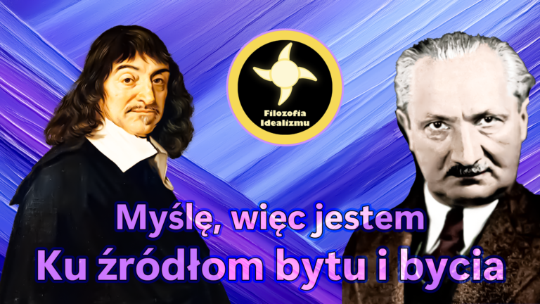 Leon Łopata: Myślę, więc Jestem – Ku źródłom Bytu i Bycia